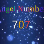 707 Angel Number – Meaning and Symbolism